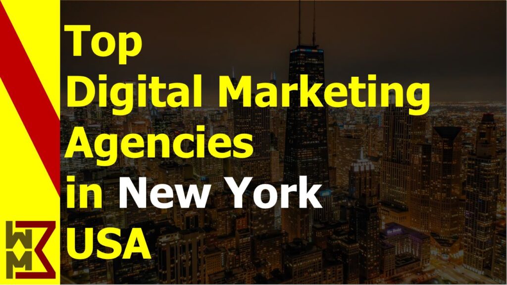 Read more about the article List of Top 10 Digital Marketing Companies in New York USA 2022 |  WMB Pedia