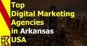 Read more about the article List of Top 10 Digital Marketing Firms in Arkansas USA 2022 | WMB Pedia