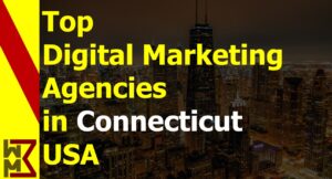 Read more about the article List of Top 10 Digital Marketing Services Agencies in Connecticut USA 2022 | WMB Pedia