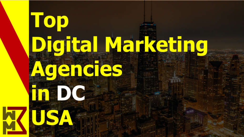 Read more about the article List of Top 10 Digital Marketing Firms in District of Columbia USA 2022 | WMB Pedia