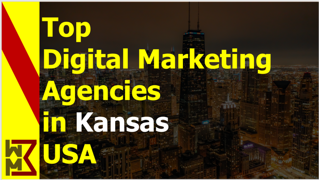 Read more about the article List of Top 10 Digital Marketing Organizations in Kansas USA 2022 | WMB Pedia