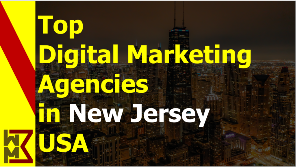 Read more about the article List of Top 10 Digital Marketing Organizations in New Jersey USA 2022 | WMB Pedia