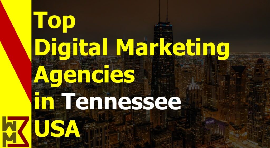 Read more about the article List of Top 10 Digital Marketing Agency in Nashville Tennessee USA 2022 | WMB Pedia
